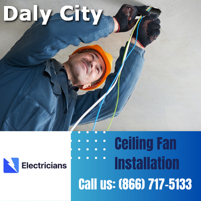 Expert Ceiling Fan Installation Services | Daly City Electricians