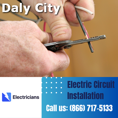 Premium Circuit Breaker and Electric Circuit Installation Services - Daly City Electricians