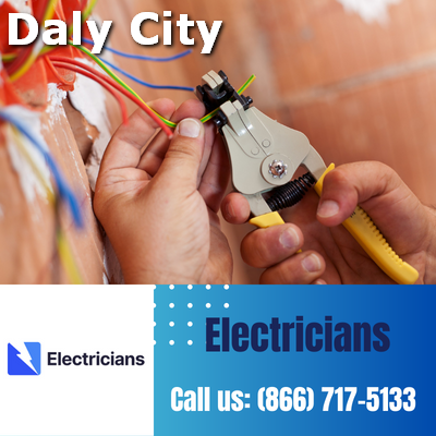 Daly City Electricians: Your Premier Choice for Electrical Services | 24-Hour Emergency Electricians