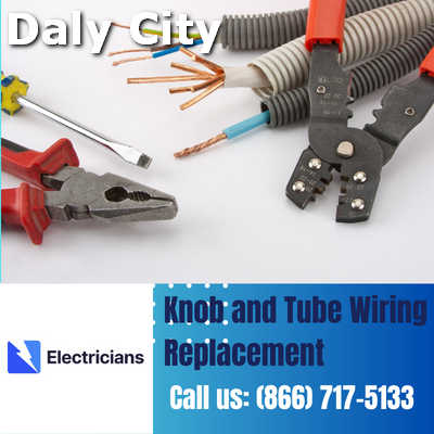 Expert Knob and Tube Wiring Replacement | Daly City Electricians